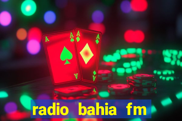 radio bahia fm 88.7 ao vivo ouvir